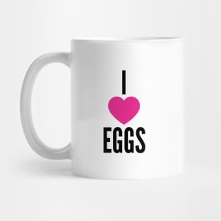 I Love Eggs Mug